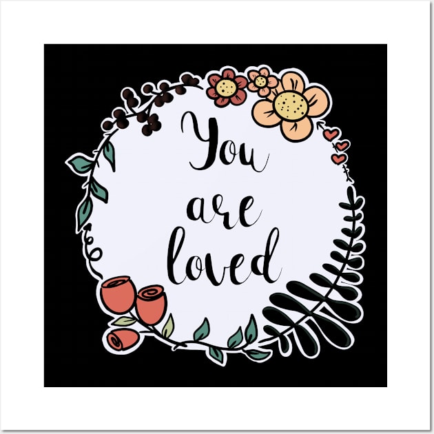 You Are Loved / Care Wall Art by nathalieaynie